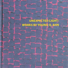 Load image into Gallery viewer, YOUNG-IL AHN: Unexpected Light: Works by Young-il Ahn